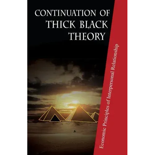Continuation of Thick Black Theory: Principles of Economics in Interpersonal Relationship