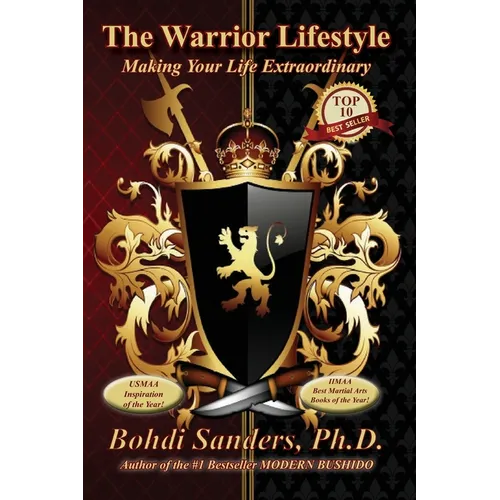 The Warrior Lifestyle: Making Your Life Extraordinary