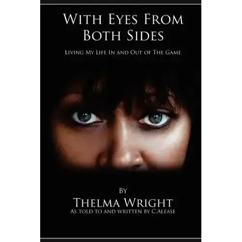 With Eyes From Both Sides: Living My Life In and Out of the Game