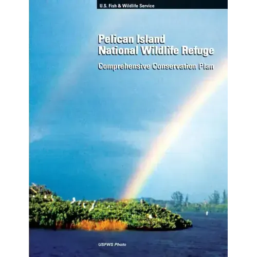 Pelican Island National Wildlife Refuge: Comprehensive Conservation Plan