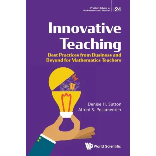 Innovative Teaching: Best Practices from Business and Beyond for Mathematics Teachers