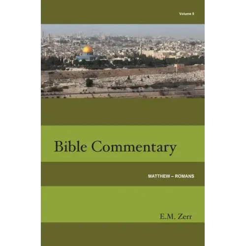 Zerr Bible Commentary Vol. 5 Matthew - Romans