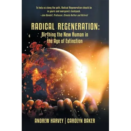 Radical Regeneration: Birthing the New Human in the Age of Extinction