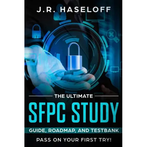 The Ultimate SFPC Study Guide, Roadmap, and Testbank: Pass on Your First Try!