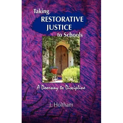 Taking Restorative Justice to Schools: A Doorway to Discipline