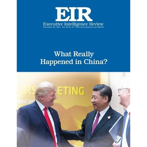 What Really Happened in China?: Executive Intelligence Review; Volume 44, Issue 47