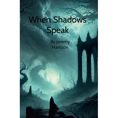 When Shadows Speak: By Jeremy Harrison