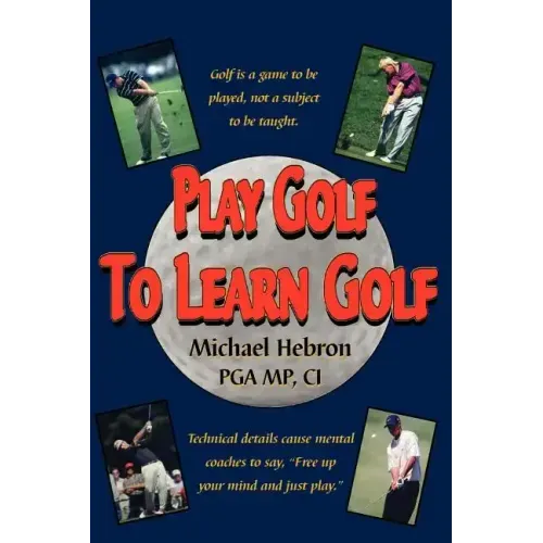 Play Golf to Learn Golf