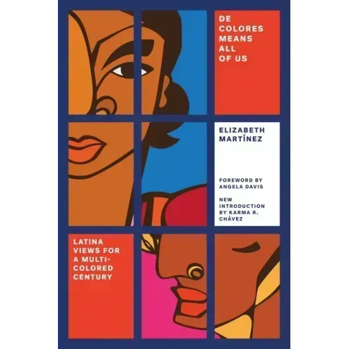 de Colores Means All of Us: Latina Views for a Multi-Colored Century