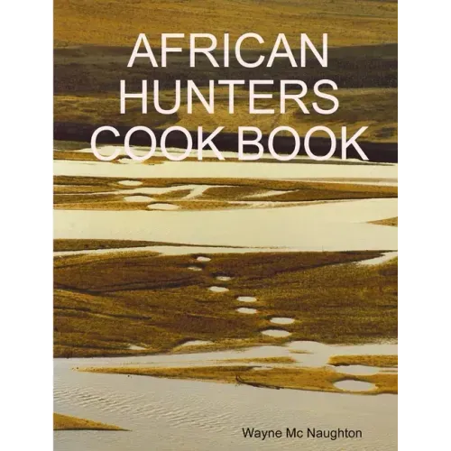 African Hunters Cook Book
