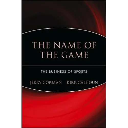 The Name of the Game: The Business of Sports