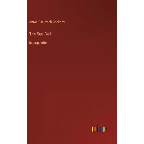 The Sea-Gull: in large print