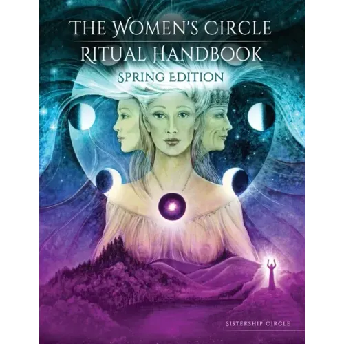 The Women's Circle Ritual Handbook: Spring Edition