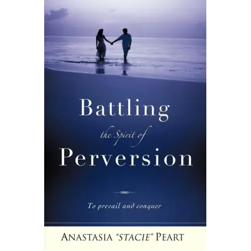 Battling the Spirit of Perversion
