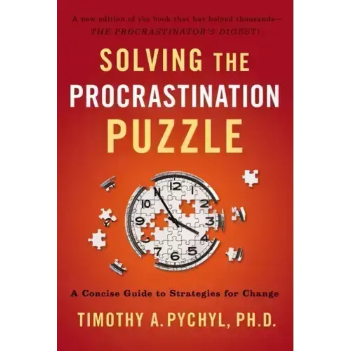 Solving the Procrastination Puzzle: A Concise Guide to Strategies for Change