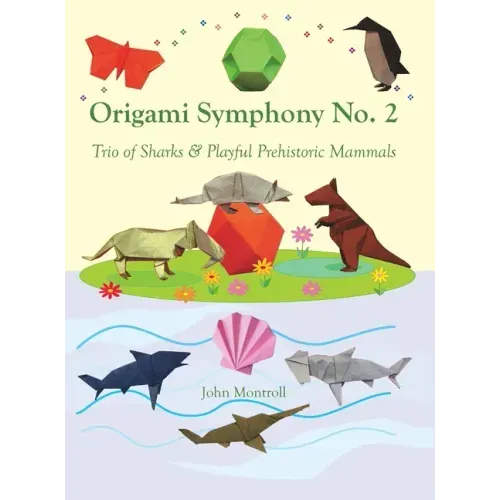 Origami Symphony No. 2: Trio of Sharks & Playful Prehistoric Mammals
