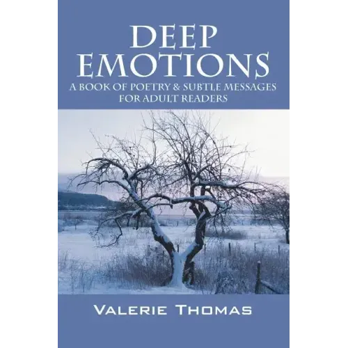 Deep Emotions: A Book of Poetry & Subtle Messages for Adult Readers