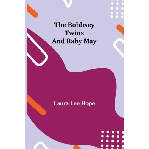 The Bobbsey Twins and Baby May