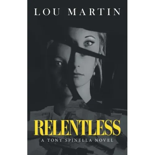 Relentless: A Tony Spinella Novel