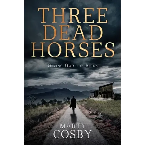 Three Dead Horses: Giving God the Reins