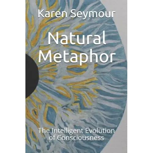 Natural Metaphor: The Intelligent Evolution of Consciousness