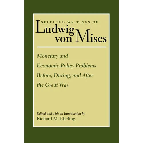 Selected Writings of Ludwig Von Mises