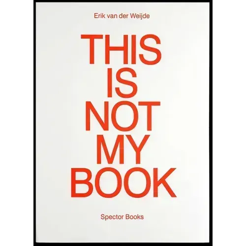 Erik Van Der Weijde: This Is Not My Book