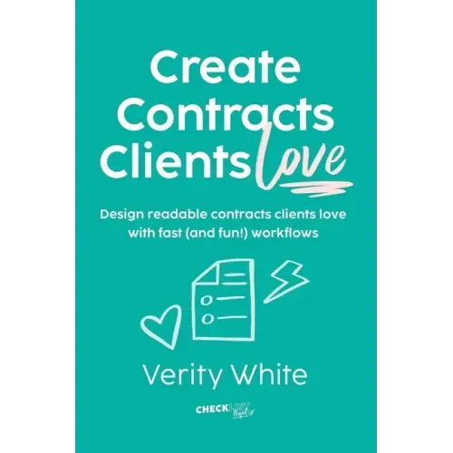 Create Contracts Clients Love: Design readable contracts your clients will love with fast and (fun!) workflows