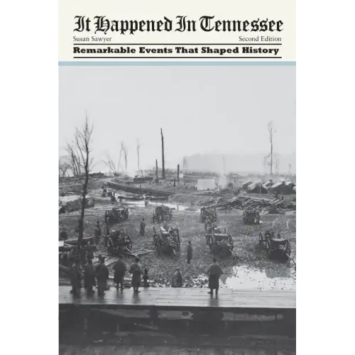 It Happened in Tennessee: Remarkable Events That Shaped History
