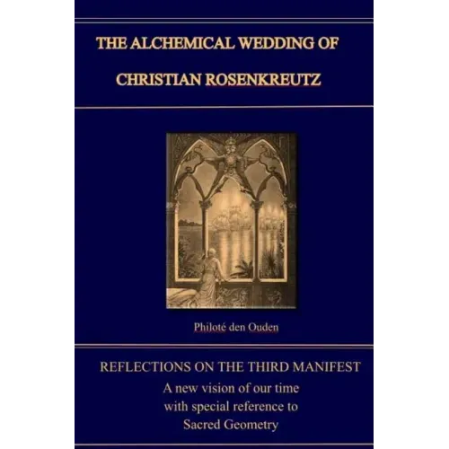 The Alchemical Wedding of Christian Rosenkreutz: Exploring the Mysteries in the Third Manifest