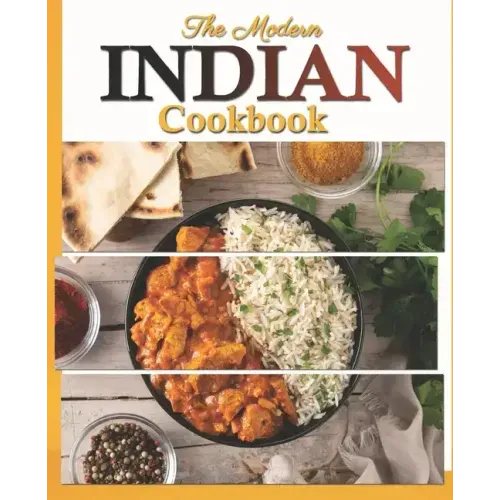 The Modern Indian Cookbook: The Essential Easy Indian Food Cookbook