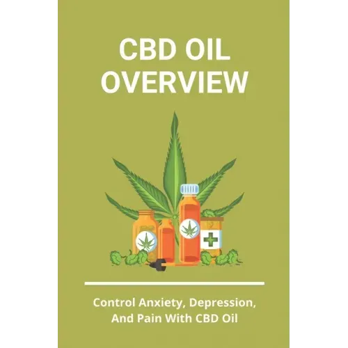 CBD Oil Overview: Control Anxiety, Depression, And Pain With CBD Oil: Turmeric Cbd Oil Benefits