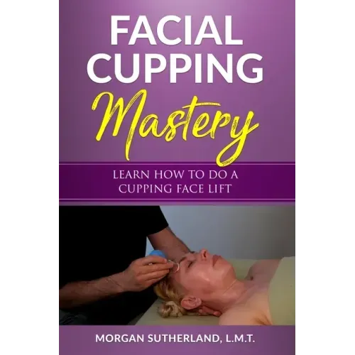 Facial Cupping Mastery: Learn How To Do A Cupping Face Lift