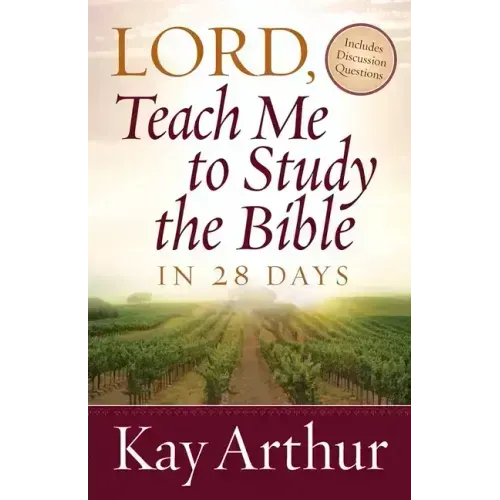 Lord, Teach Me to Study the Bible in 28 Days