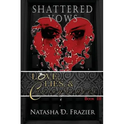 Shattered Vows: Love, Lies & Consequences Book 3