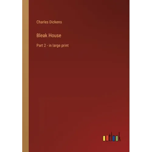 Bleak House: Part 2 - in large print