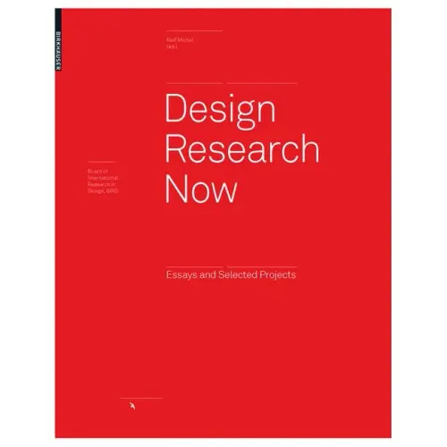 Design Research Now: Essays and Selected Projects