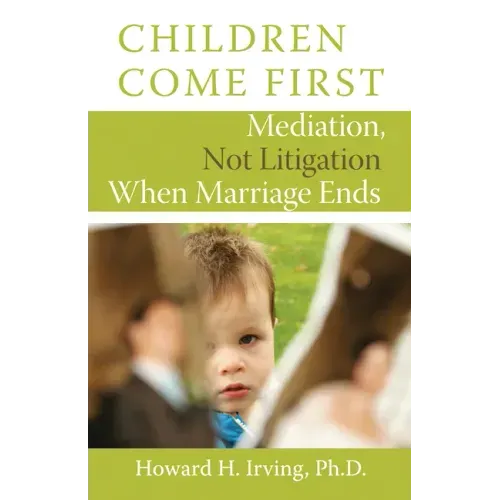 Children Come First: Mediation, Not Litigation When Marriage Ends