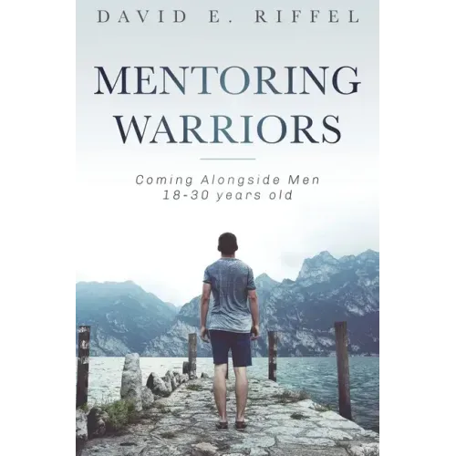 Mentoring Warriors: Coming Alongside men 18-30 years old