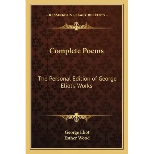 Complete Poems: The Personal Edition of George Eliot's Works