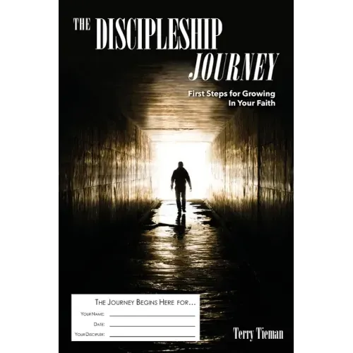 The Discipleship Journey: First Steps for Growing in Your Faith