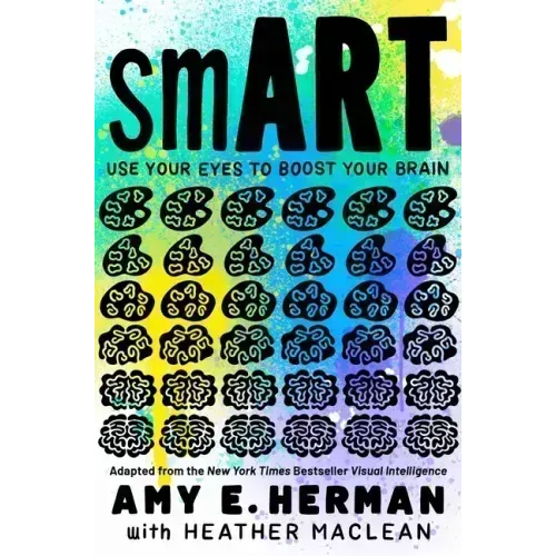 Smart: Use Your Eyes to Boost Your Brain (Adapted from the New York Times Bestseller Visual Intelligence)
