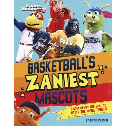 Basketball's Zaniest Mascots: From Benny the Bull to Stuff the Magic Dragon