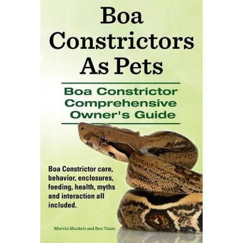 Boa Constrictors As Pets. Boa Constrictor Comprehensive Owners Guide. Boa Constrictor care, behavior, enclosures, feeding, health, myths and interacti