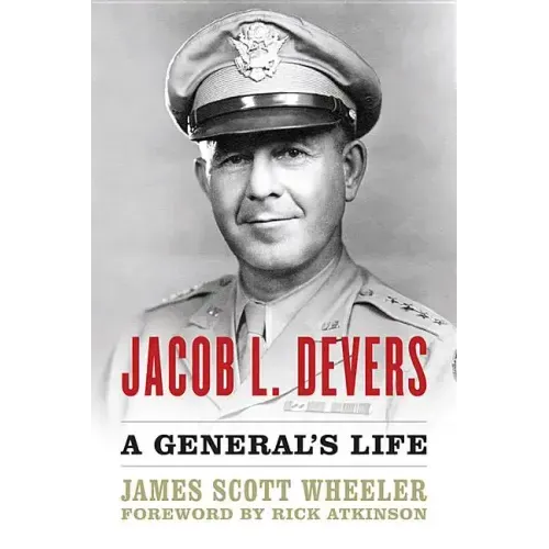 Jacob L. Devers: A General's Life
