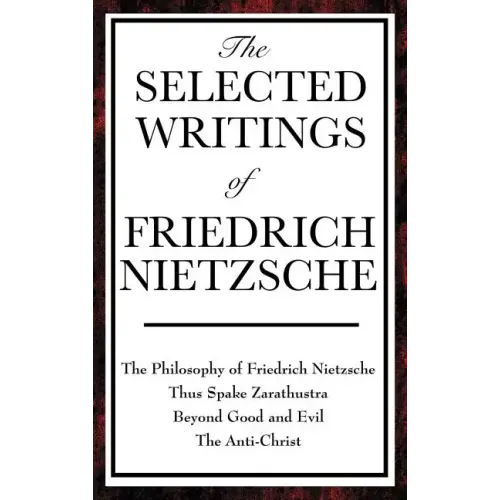 The Selected Writings of Friedrich Nietzsche