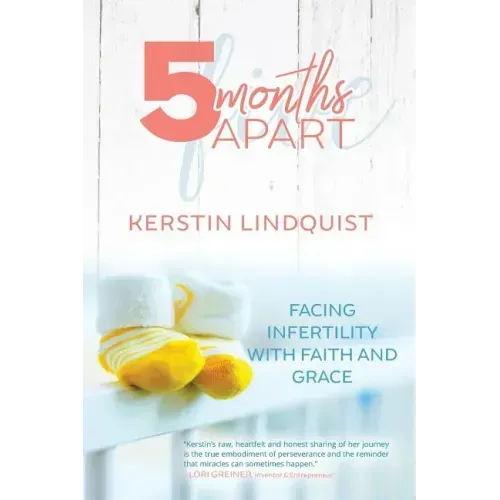 5 Months Apart: Facing Infertility with Faith and Grace