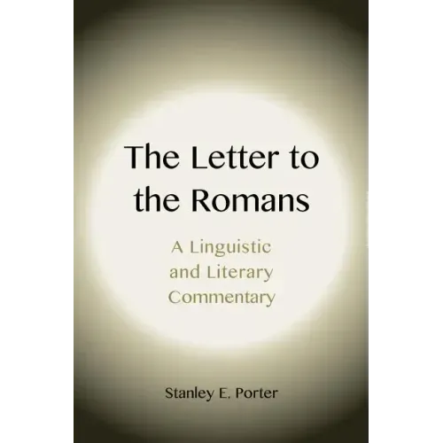 The Letter to the Romans: A Linguistic and Literary Commentary