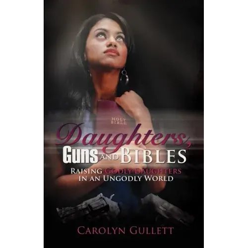 Daughters, Guns, and Bibles