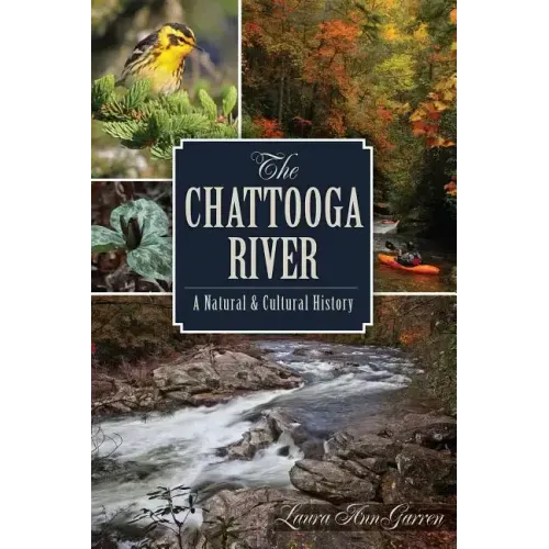 The Chattooga River: A Natural and Cultural History